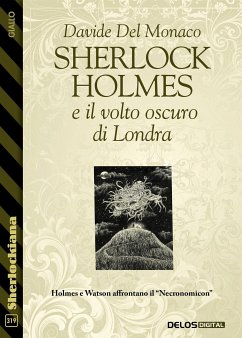 Sherlock Holmes e il volto oscuro di Londra (eBook, ePUB) - del Monaco, Davide