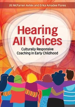 Hearing All Voices: Culturally Responsive Coaching in Early Childhood - McFarren Aviles, Jill; Flores, Erika Amadee