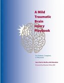 A Mild Traumatic Brain Injury Playbook For Patients, Caregivers & Physicians