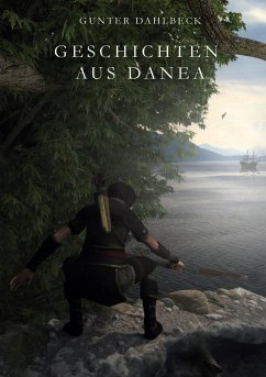 Geschichten aus Danea - Dahlbeck, Gunter