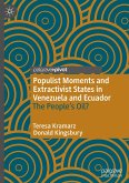 Populist Moments and Extractivist States in Venezuela and Ecuador