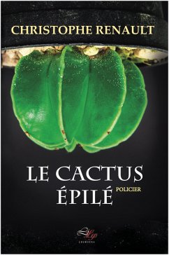 Le Cactus Épilé (eBook, ePUB) - Renault, Christohpe