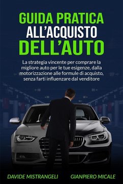 Guida Pratica all'Acquisto dell'Auto (eBook, ePUB) - Mistrangeli, Davide; Micale, Gianpiero