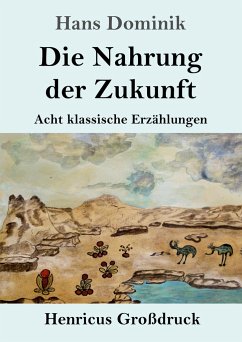 Die Nahrung der Zukunft (Großdruck) - Dominik, Hans