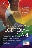 Clinician's Guide to Lgbtqia+ Care: Cultural Safety and Social Justice in Primary, Sexual, and Reproductive Healthcare