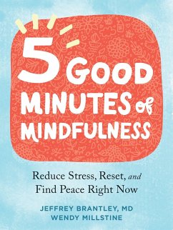 Five Good Minutes of Mindfulness - Brantley, Jeffrey, MD; Millstine, Wendy