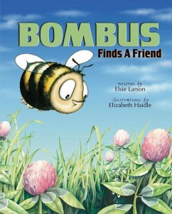 Bombus Finds a Friend - Larson, Elsie; Elsie Larson
