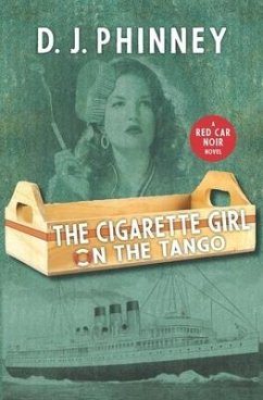 The Cigarette Girl on the Tango - Phinney, D. J.