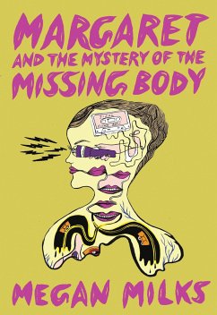 Margaret and the Mystery of the Missing Body - Milks, Megan