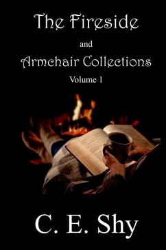 The Fireside and Armchair Collections Volume I - Shy, C. E.