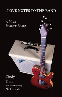 Love Notes to the Band: A Music Industry Primer - Dunn, Cindy