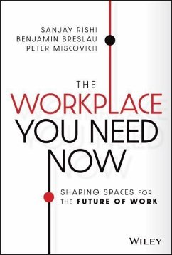 The Workplace You Need Now - Rishi, Sanjay; Breslau, Benjamin; Miscovich, Peter