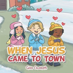 When Jesus Came to Town - Cronrath, Gina