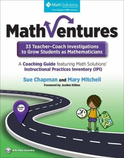 To Grow Students as Mathematicians, a Coaching Guide Mathventures: 33 Teacher-Coach Investigations 2020