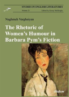 The Rhetoric of Women¿s Humour in Barbara Pym¿s Fiction - Varghaiyan, Naghmeh