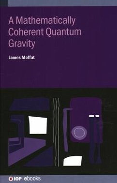 A Mathematically Coherent Quantum Gravity - Moffat, James