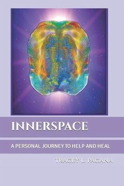 Innerspace: A Personal Journey To Help and Heal - Pagana, Tracey L.