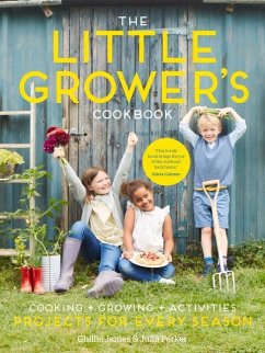 The Little Grower's Cookbook - James, Ghillie; Parker, Julia