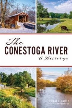 The Conestoga River: A History - Kautz, Donald