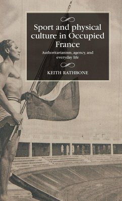Sport and physical culture in Occupied France - Rathbone, Keith