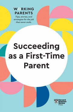 Succeeding as a First-Time Parent (HBR Working Parents Series) - Review, Harvard Business;Dowling, Daisy;Rodsky, Eve