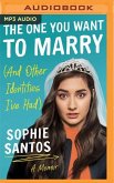 The One You Want to Marry (and Other Identities I've Had): A Memoir