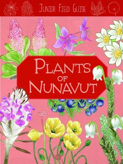 Junior Field Guide: Plants of Nunavut - Mallory, Carolyn