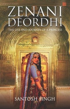 Zenani Deordhi: The Life and Journey of a Princess - Singh, Santosh