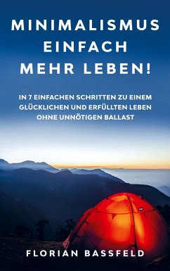 Minimalismus: Einfach mehr Leben! - Florian Bassfeld