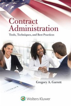 Contract Administration: Tools, Techniques, and Best Practices - Garrett, Gregory A.