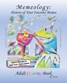 Memeology- Meme History: Adult Coloring Book