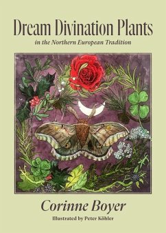 Dream Divination Plants: In Northwestern European Traditions - Boyer, Corinne