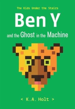 Ben Y and the Ghost in the Machine - Holt, K.A.