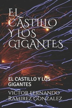 El Castillo Y Los Gigantes: El Castillo Y Los Gigantes - Ramirez Gonzalez, Victor Ramirez; Ramirez Gonzalez, Victor Fernando