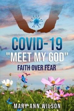 Covid-19 Meet My GOD: Faith Over Fear - Wilson, Mary Ann