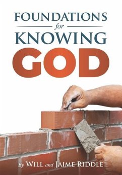 Foundations for Knowing God - Riddle, Jaime; Riddle, Will