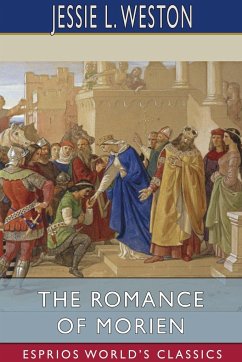 The Romance of Morien (Esprios Classics) - Weston, Jessie L.