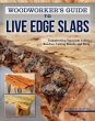 Woodworker's Guide to Live Edge Slabs - Bild 1
