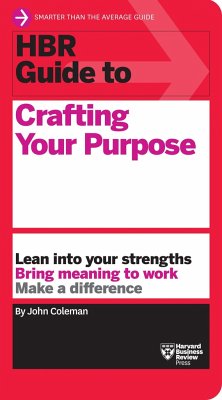 HBR Guide to Crafting Your Purpose - Coleman, John