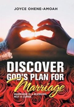 Discover God's Plan for Marriage.... - Ohene-Amoah, Joyce