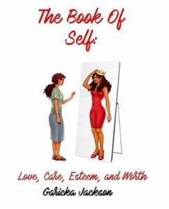 The Book Of Self: Love, Care, Self Esteem, and Worth - Jackson, Garicka