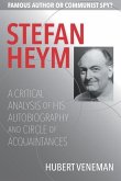 Stefan Heym: A Critical Analysis Of His Autobiography And Circle Of Acquaintances