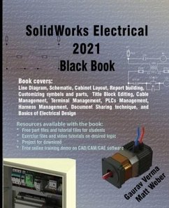 SolidWorks Electrical 2021 Black Book - Verma, Gaurav; Weber, Matt