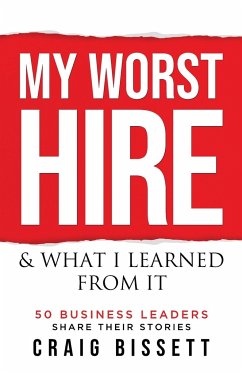 My Worst Hire & What I Learned From It - Bissett, Craig