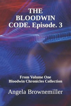 The Bloodwin Code: Episode 3 - Browne-Miller, Angela; Brownemiller, Angela