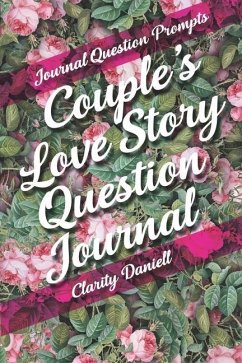 Journal Question Prompts - Couple's Love Story Question Journal - Daniell, Clarity