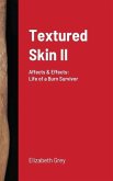 Textured Skin II: Affects & Effects: Life of a Burn Survivor