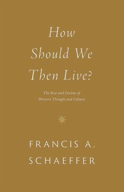 How Should We Then Live? - Schaeffer, Francis A.