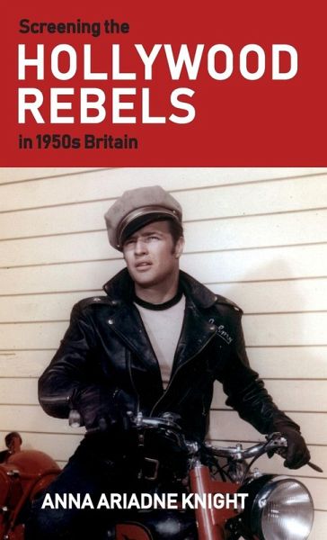 Screening the Hollywood rebels in 1950s Britain
