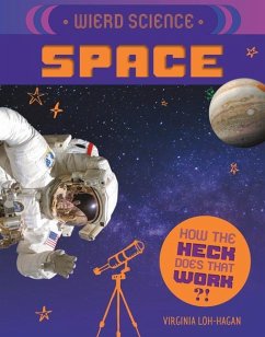 Weird Science: Space - Loh-Hagan, Virginia